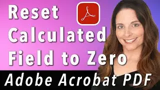 How to Reset Calculated Field to Zero in Adobe Acrobat Pro PDF Form