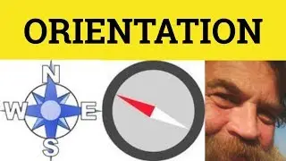 🔵 Orientation - Orient - Orientation Meaning - Orientation Examples - Orientation Explained