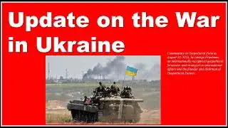 Update on the War in Ukraine.