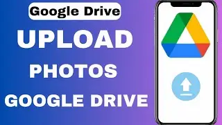 How To Upload Photos To Google Drive | iOS and Android