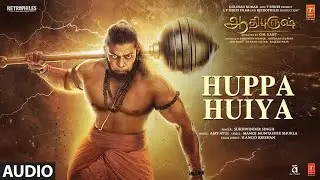 Huppa Huiya Song | Adipurush | Prabhas | Ajay Atul,Ilango Krishan | Om Raut