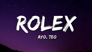 Ayo & Teo - Rolex (Lyrics)