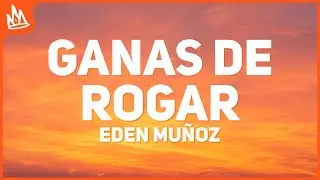 Eden Muñoz – Traigo Saldo y Ganas de Rogar [Letra]