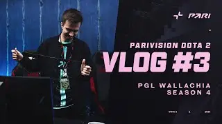 PARIVISION DOTA 2: PGL WALLACHIA SEASON 4 VLOG 3