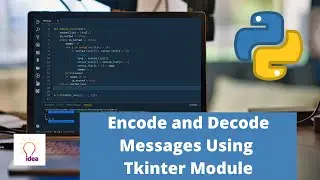 Encode and Decode Messages Using Tkinter Module | Python Project