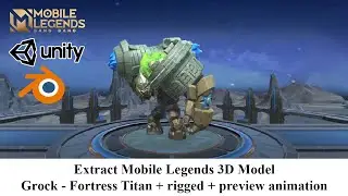 Extract Mobile Legends 3D Model - Grock Fortress Titan  + rigged +  preview animation | Unity 3D