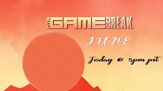 Gamebreak: June 2023 w/ Brian - HTG