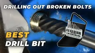 Best Drill Bit For Drilling Out Broken Bolts - Easily Drill Out the Broken Bolts