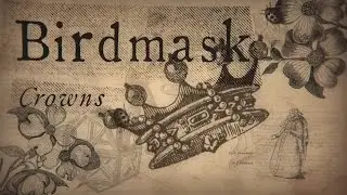 Birdmask- Crowns [Unofficial Lyric Video]