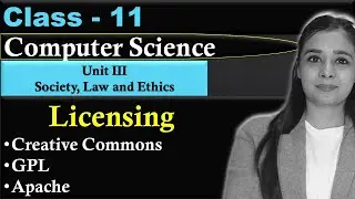 Licensing - Creative Commons, GPL, Apache | Unit III - Society, Law and Ethics |CBSE Class 11th - CS