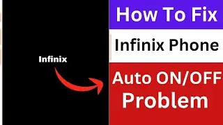 How to Fix Infinix Auto Switch OFF Problem | Fix Infinix Phone Keeps Restarting