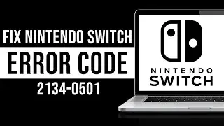 Fix Nintendo Switch Error Code 2134 0501 (Tutorial)