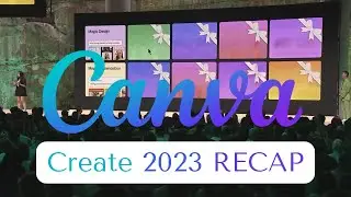 Canva Create 2023 RECAP Brand New Era 10 New AI Powered Design Tools and 3 Bonus Gifts. Highlights!