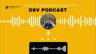 [DSV Podcast] Episode 2 - Technical Manager Leadership Skills