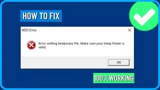 Fix Nsis Error Writing Temporary File Make Sure Your Temp Folder is Valid in Windows 11/10/8/7