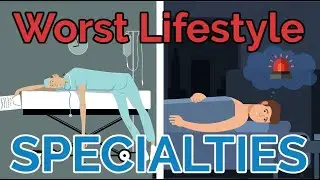 WORST Doctor Lifestyle Specialties