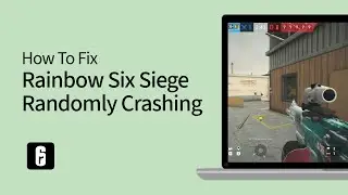 How To Fix Rainbow Six Siege Randomly Crashing and Crash On Startup