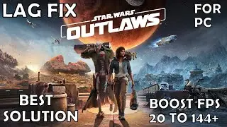Star Wars Outlaws Lag Fix | How To Fix Lag And Stutter - Best Solution - Works Also On Low Specs PC