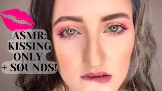 ASMR: KISSING ONLY + NOISES! Tongues, Making Out, No Talking, 30 Minute