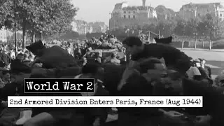 World War 2 - French 2nd Armored Vision Enters Paris France (Aug 1944) - French Free Troops