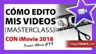 Cómo EDITO MIS VIDEOS tutoriales con iMovie Español 2018