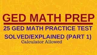 GED Math Practice Test 2020 | 25 GED Math Test Solved(Part 1)