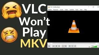 VLC Won't Play  MKV Files Here's the Fix!