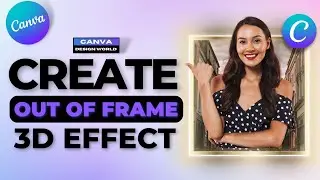 Create 3D Out of Frame Effect in Canva