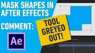 How To Mask Shapes in After Effects - Tool Creates Mask Greyed Out