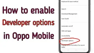 How to enable developer options in Oppo mobile