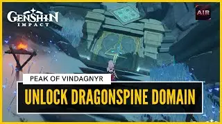 Genshin Impact - How To Unlock DragonSpine Domain [Peak Of Vindagnyr][Full Guide]