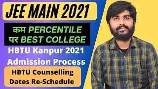 कम percentile पर  Best College | HBTU Admission Process 2021 | JEE Main 2021 Low Percentile Colleges