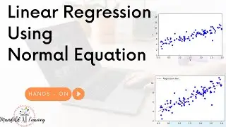 Linear Regression using Normal Equation - Machine Learning Basics - Data Science