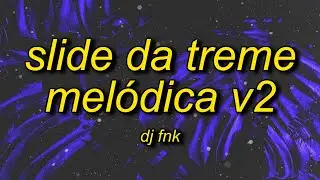 DJ FNK - Slide da Treme Melódica v2