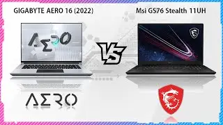 Msi GS76 Stealth 11UH vs Gigabyte Aero 16 2022