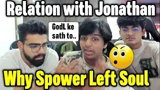 Why Spower left Soul 😲 Spower reveal relation with Jonathan and Godlike 🇮🇳