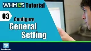 WHMCS Tutorial-3 | Configurations of General Settings