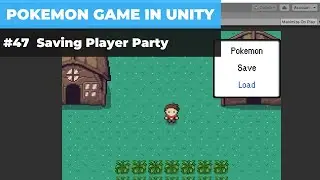 Make A Game Like Pokemon in Unity | #47 - Saving Player Party