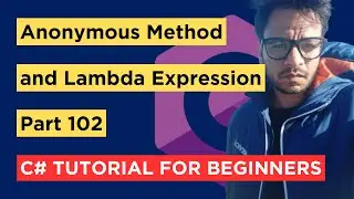 C# - Part 102 - Anonymous Methods & Lambda Expression - Tutorial For Beginners