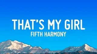 Fifth Harmony - That's My Girl (Lyrics)