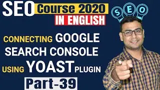#39 Connecting Google Search Console using Yoast Plugin | Yoast SEO Tutorial