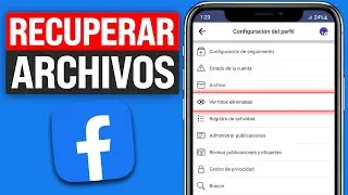 Cómo RECUPERAR FOTOS y VIDEOS ELIMINADOS en FACEBOOK (2024)