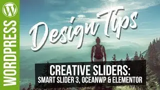 Design Tips: Building Better Looking Sliders with Smart Slider 3, OceanWP & Elementor