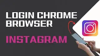 How To Login Instagram Account On Chrome Browser 2024 (QUICK & EASY!) | Sign In IG Account On Chrome