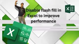 Disable flash fill in Excel to improve performance