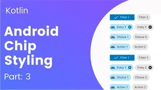 Part 3: How to add styles to chips in Android | Android chip styling in Kotlin, Android Studio