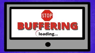 STOP BUFFERING with these tips