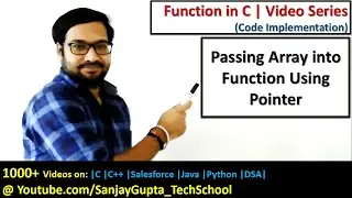 12 Function in C | How to pass an array into function using pointer in c programming by Sanjay Gupta