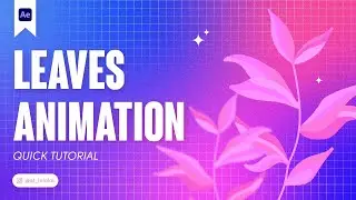 HOW TO ANIMATE LEAVES IN AFTER EFFECTS. NO PLUG-INS!