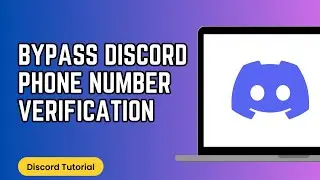 How to Bypass Discord Phone Number Verification